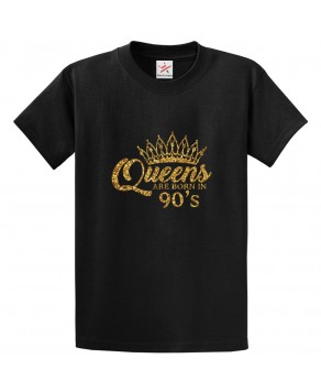 Queens Are Born In 90's Nostalgic Classic Womens Kids and Adults T-Shirt